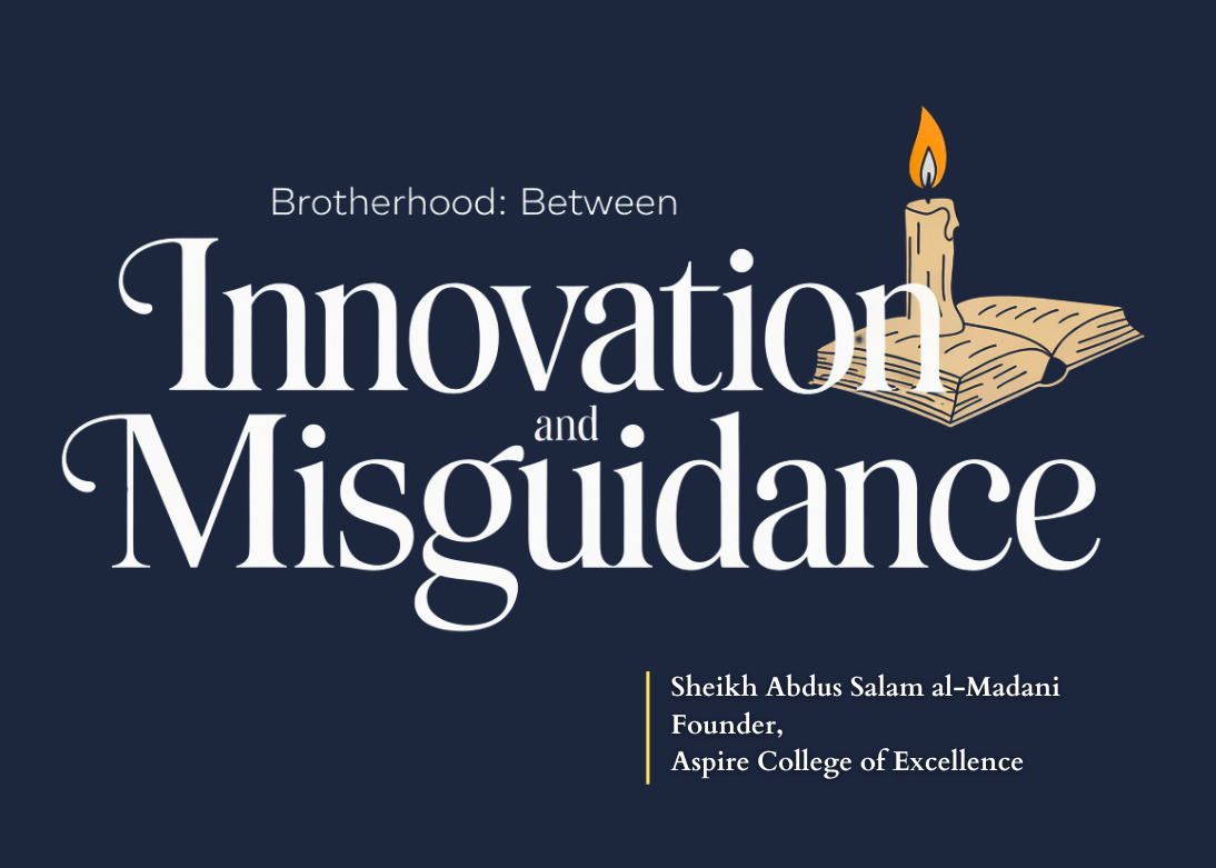 Brotherhood: Between Innovation and Misguidance